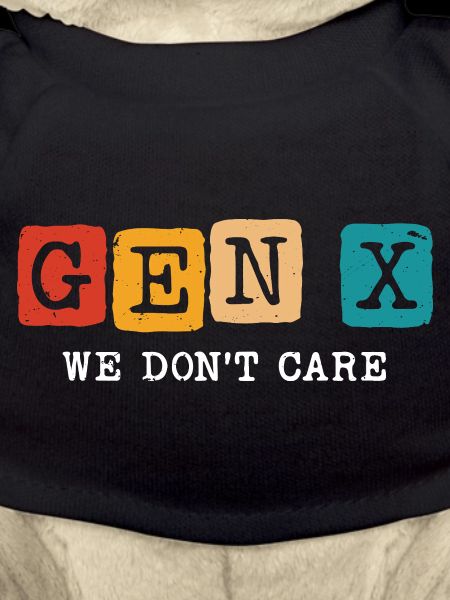gen x we don't care