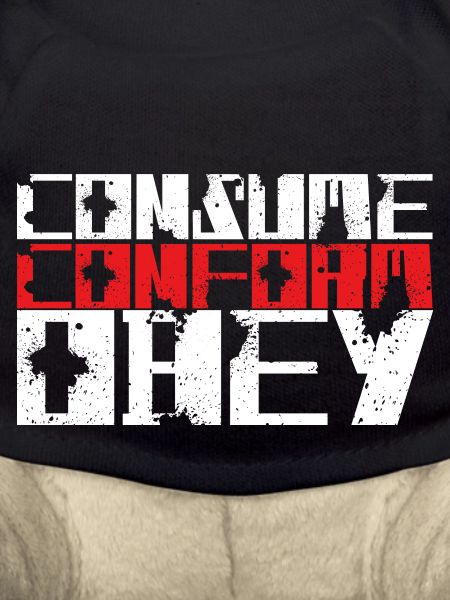 Consume Conform Obey!