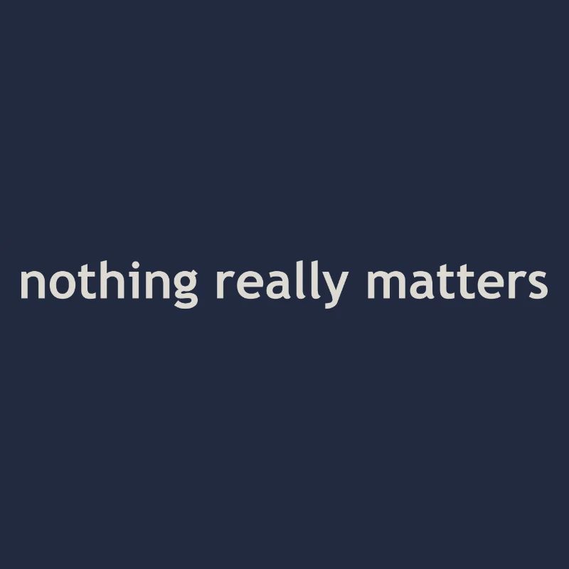 nothing really matters