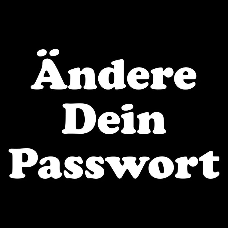 Ändere Dein Passwort! - weiß