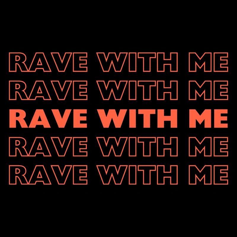 Rave With me