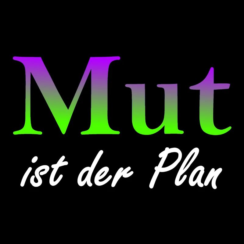 Mut ist der Plan