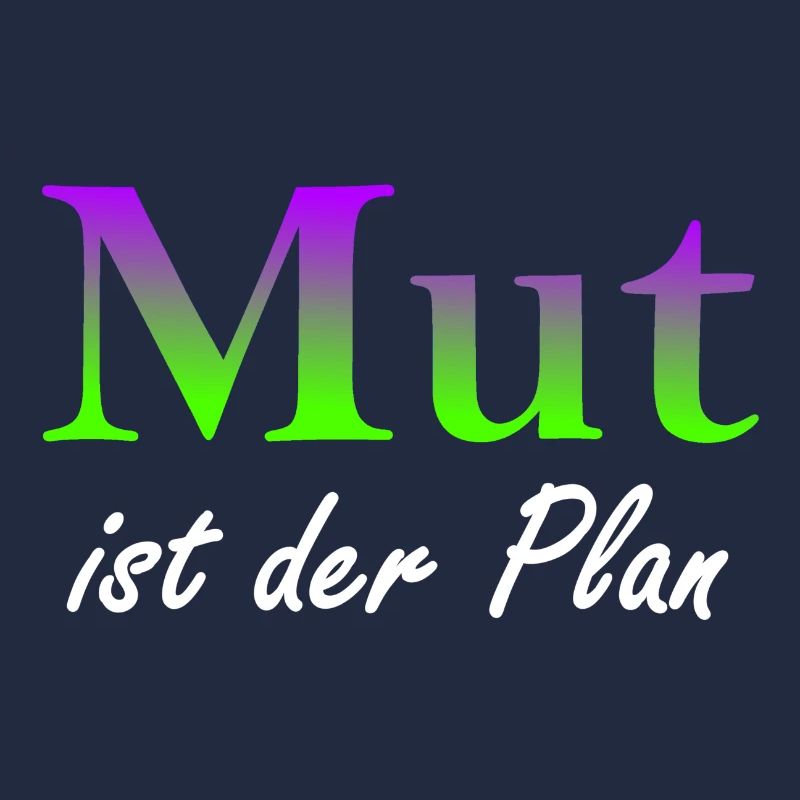 Mut ist der Plan
