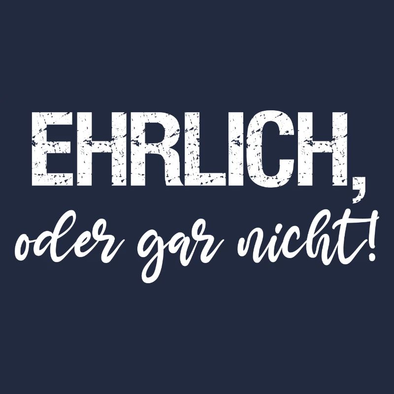 Ehrlich oder gar nicht coole Sprüche lustig