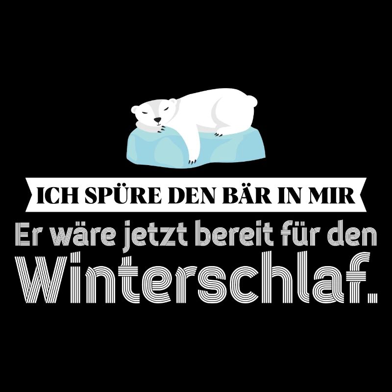 ich spüre den Bär in mir. Winterschlaf