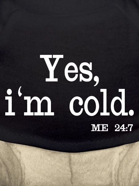 Oui, j'ai froid. Moi 24:7
