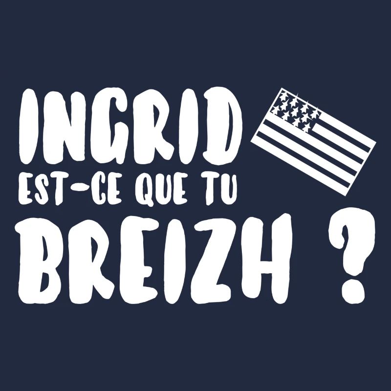 Ingrid est-ce que tu breizh?