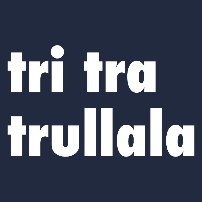 Tri tra trullala
