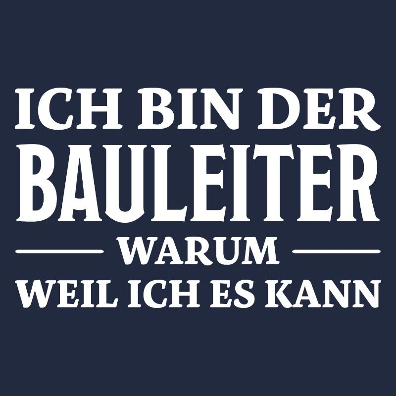 Bauleiter Spruch Baustelle Fun Bauleiter Geschenk