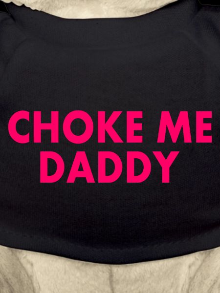 Choke me daddy
