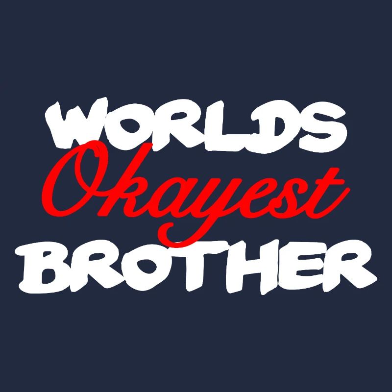 Worlds okayest brother - bester Bruder