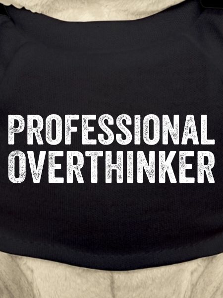 Professional Overthinker