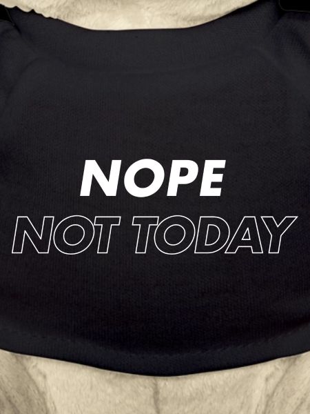 Nope Not Today 