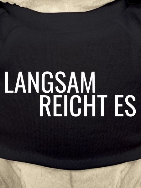 Langsam reicht es