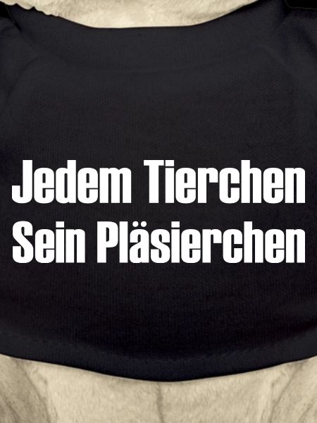 Jedem Tierchen sein Pläsierchen lustige Sprüche