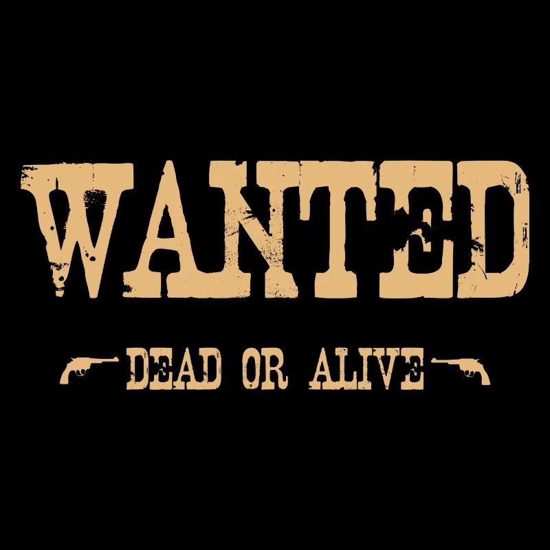 Wanted - Dead or alive