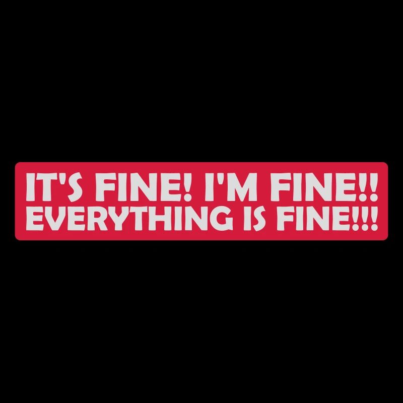everything is fine Zitat