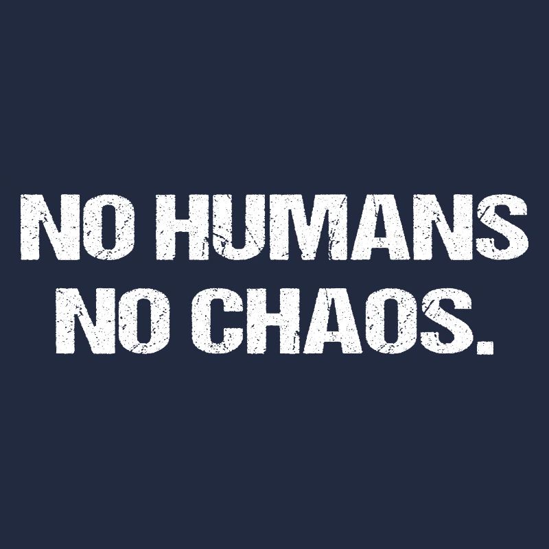 Pas d’humains, pas de chaos – Déclaration minimaliste