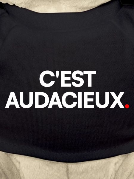 C'est audacieux
