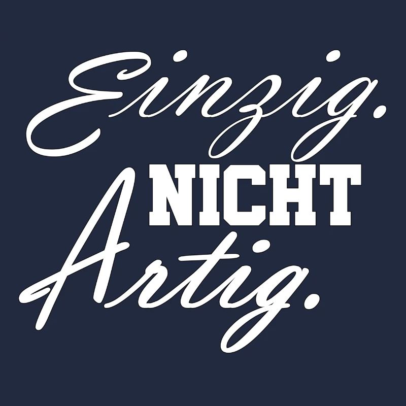 einzig nicht artig