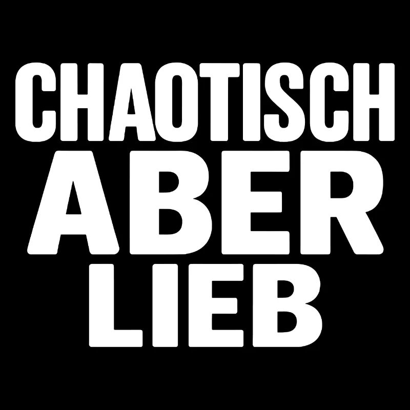 Chaotisch aber Lieb