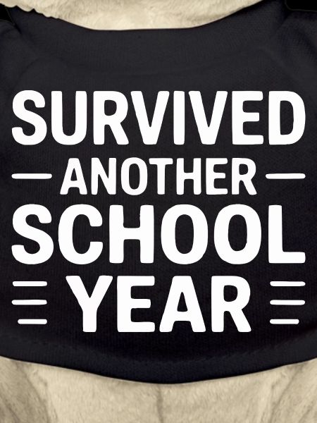 Survived Another School Year Statement
