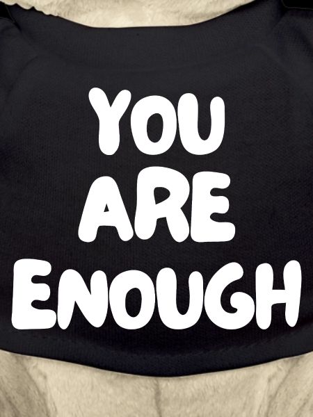 you are enough