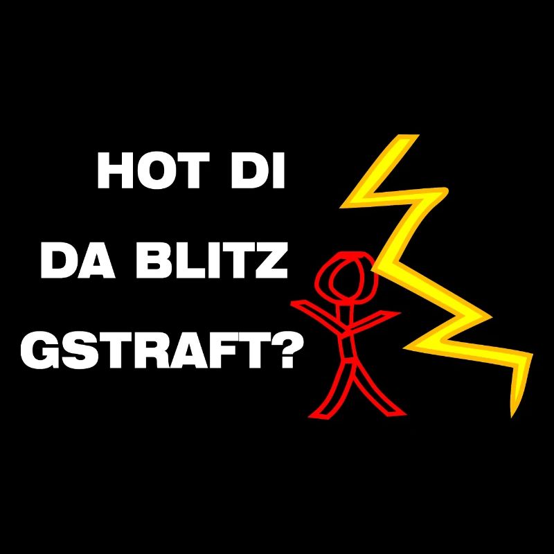 Hot di da Blitz gstraft? Bist du noch ganz dicht?