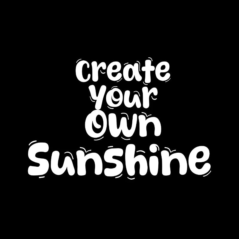 Create Your Own Sunshine