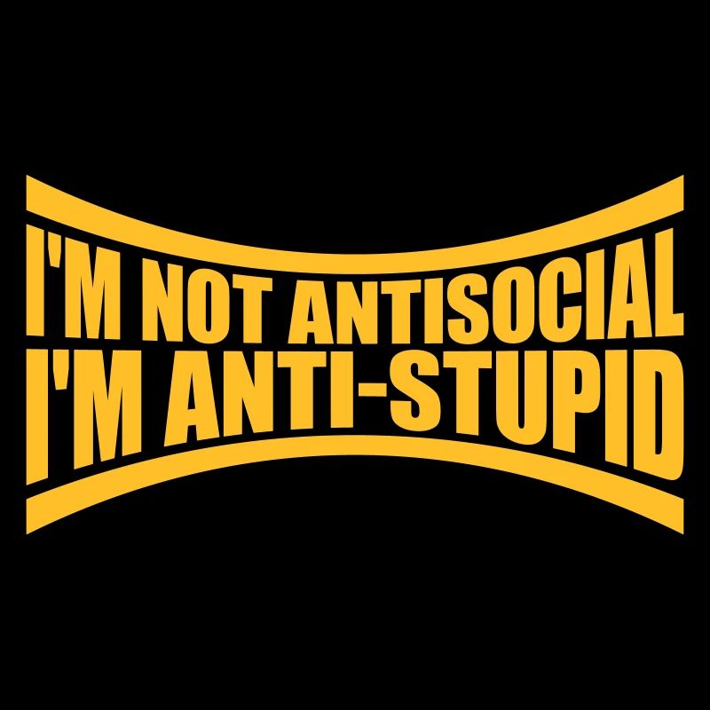 pas antisocial anti-stupide