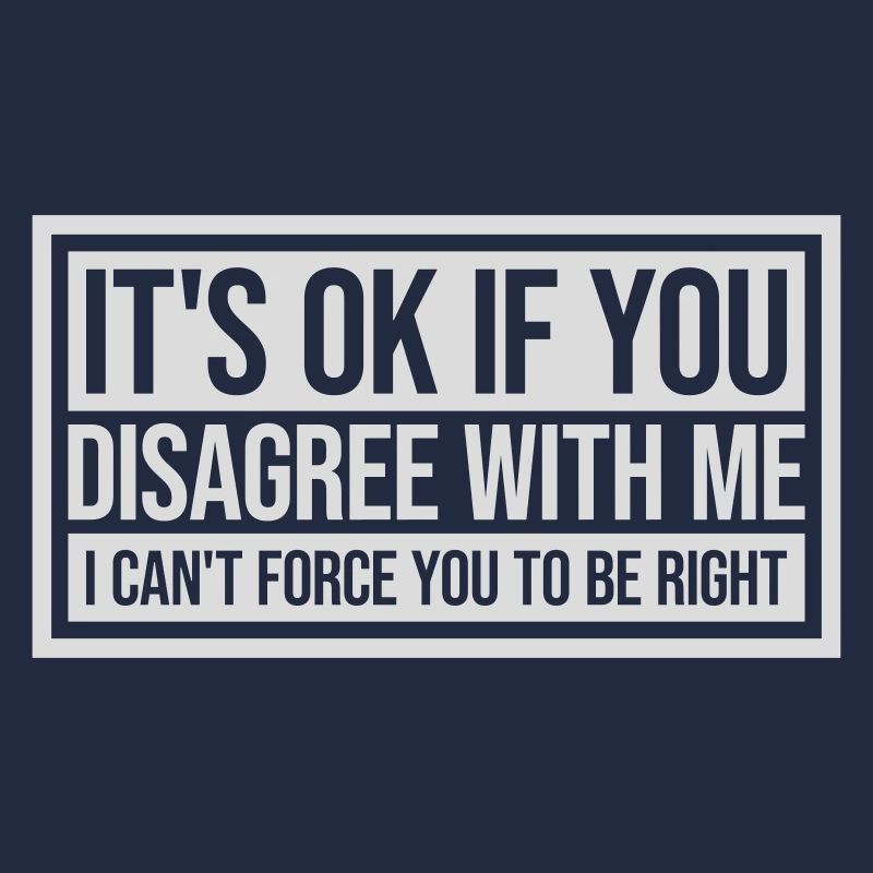 Vous n’êtes pas d’accord avec moi