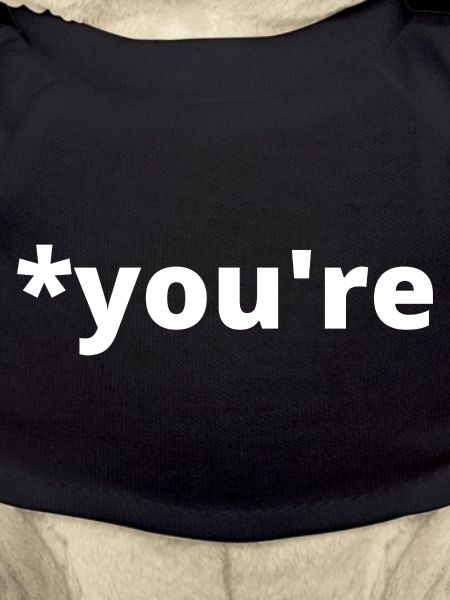 *You're