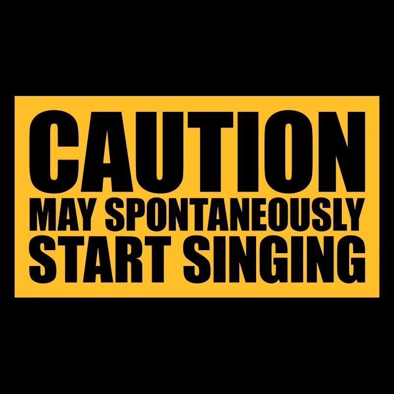 may spontaneously start singing