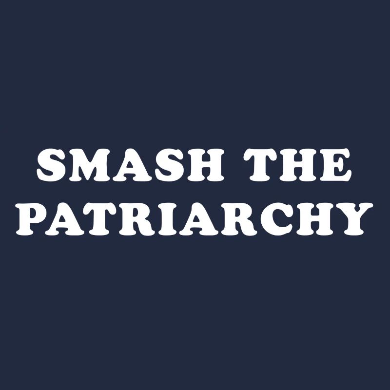 Smash The Patriarchy