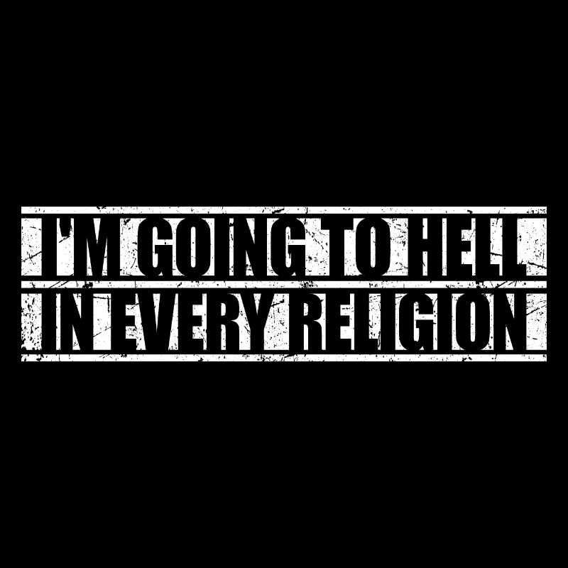 I'm Going To Hell In Every Religion Atheist Joke