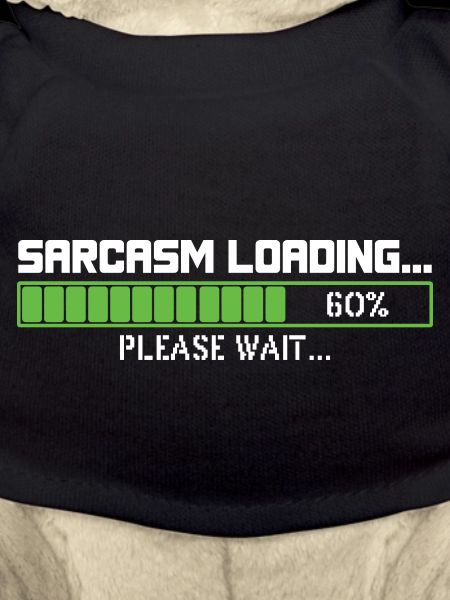Sarcasm loading please wait