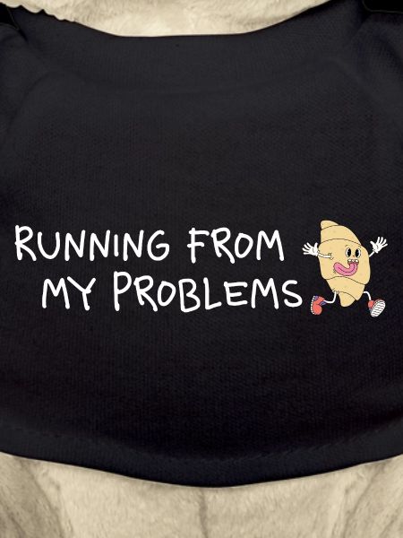 Running from my problems – Lustiger Croissant