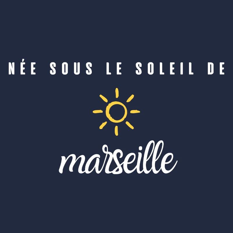 née sous le soleil de Marseille