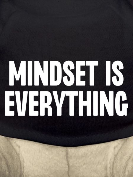 Mindset is Everything