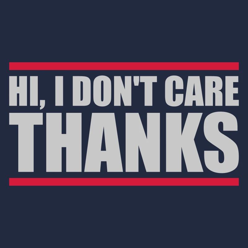 Hi I dont care