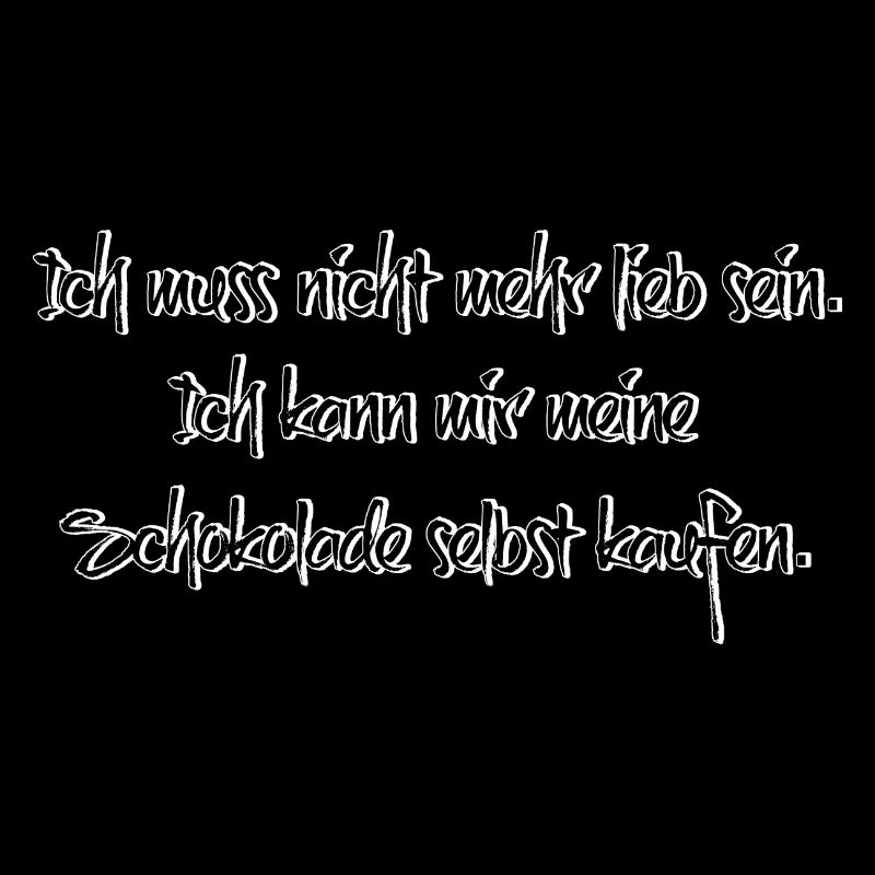 Ich muss nicht mehr lieb sein - Schokolade