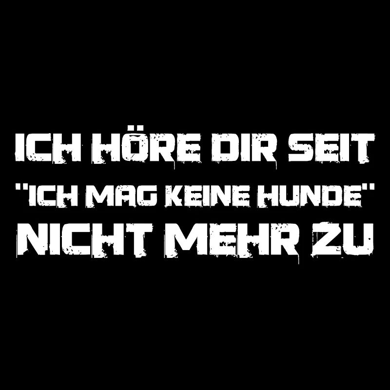 Lustiger Spruch Ich mag keine Hunde