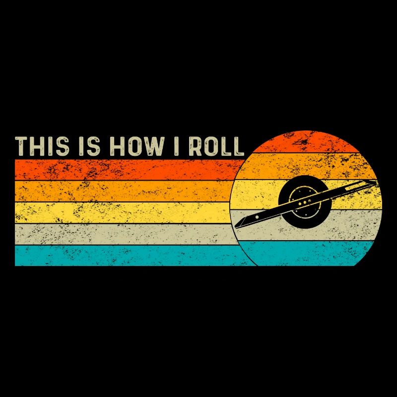 This Is How I Roll - Roller one wheel