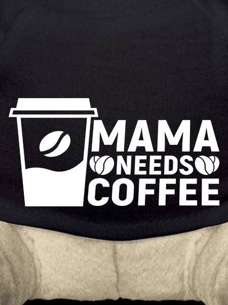 Mama needs Coffee