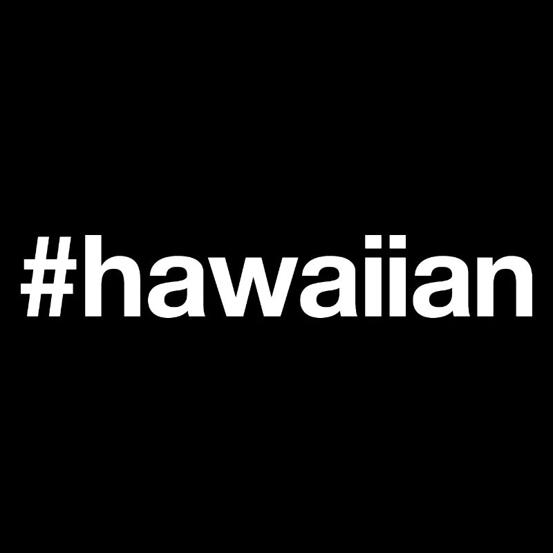 HAWAIIAN Hawaii Hashtag