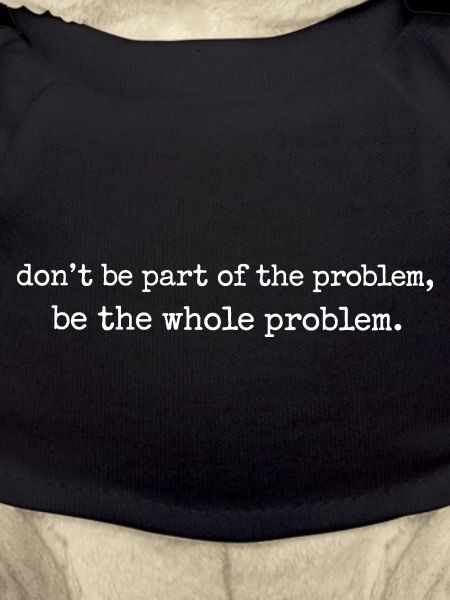 Lustiges Be the whole problem 
