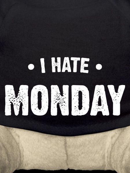 I hate monday