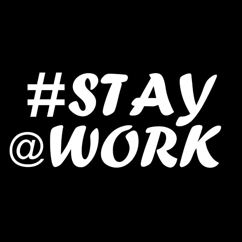 #STAY @ WORK - T-SHIRT