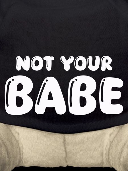 not your babe