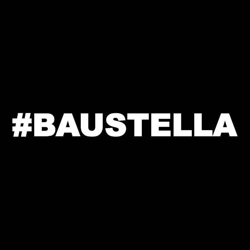 #Baustella